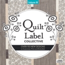 Quilt Label Collective CD Vol. 3 : Over 150 New Designs to Customise, Print and Embellish - Book