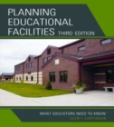 Planning Educational Facilities : What Educators Need to Know - Book