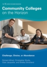 Community Colleges on the Horizon : Challenge, Choice, or Abundance - Book