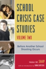 School Crisis Case Studies : Before Another School Shooting Occurs - eBook