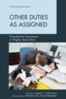 Other Duties as Assigned : Presidential Assistants in Higher Education - eBook