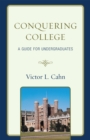Conquering College : A Guide for Undergraduates - Book