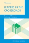 Leaders in the Crossroads : Success and Failure in the College Presidency - eBook