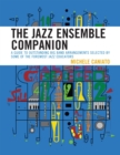 The Jazz Ensemble Companion : A Guide to Outstanding Big Band Arrangements Selected by Some of the Foremost Jazz Educators - Book