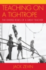 Teaching on a Tightrope : The Diverse Roles of a Great Teacher - Book