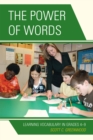 The Power of Words : Learning Vocabulary in Grades 4-9 - Book