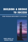 Building a Bridge to Success : From Program Improvement to Excellence - Book