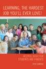 Learning, the Hardest Job You'll Ever Love! : Helpful Ideas for Students and Parents - Book