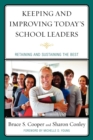 Keeping and Improving Today's School Leaders : Retaining and Sustaining the Best - Book