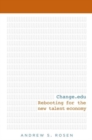 Change.Edu : Rebooting for the New Talent Economy - Book