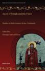 Jacob of Serugh and His Times : Studies in Sixth-Century Syriac Christianity - Book