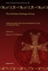 The Christian Heritage of Iraq : Collected papers from the Christianity of Iraq I-V Seminar Days - Book