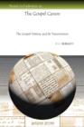 The Gospel Canon : The Gospel History and Its Transmission - Book