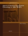 Aspects of Ancient Near Eastern Chronology (c. 1600-700 BC) - Book