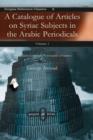 A Catalogue of Articles on Syriac Subjects in the Arabic Periodicals (vol 1) : Al-Mabahith al-suryaniya fi al-majallat al-'arabiya - Book