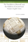The Translation of Beowulf, and the Relations of Ancient and Modern English Verse - Book