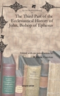 The Third Part of the Ecclesiastical History of John, Bishop of Ephesus - Book