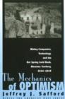 The Mechanics of Optimism : Mining Companies, Technology, and the Hot Spring Gold Rush, Montana Territory, 1864-1868 - Book