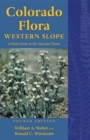 Colorado Flora : Western Slope, Fourth Edition <br>A Field Guide to the Vascular Plants - eBook