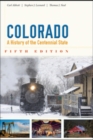 Colorado : A History of the Centennial State, Fifth Edition - eBook