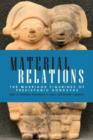 Material Relations : The Marriage Figurines of Prehispanic Honduras - Book