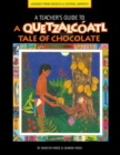 A Teacher's Guide to a Quetzalcoatl Tale of Chocolate - Book