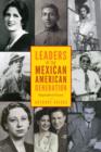 Leaders of the Mexican American Generation : Biographical Essays - Book