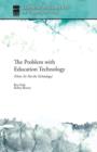 The Problem with Education Technology (Hint: It's Not the Technology) - Book