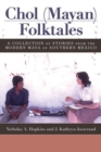Chol (Mayan) Folktales : A Collection of Stories from the Modern Maya of Southern Mexico - Book