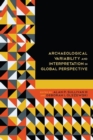 Archaeological Variability and Interpretation in Global Perspective - Book