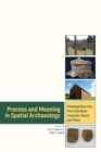 Process and Meaning in Spatial Archaeology : Investigations into Pre-Columbian Iroquoian Space and Place - eBook