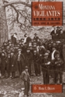 The Montana Vigilantes 18631870 : Gold,Guns and Gallows - Book