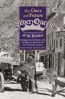 The Once and Future Silver Queen of the Rockies : Georgetown, Colorado, and the Fight for Survival Into the Twentieth Century - Book