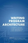Writing Program Architecture : Thirty Cases for Reference and Research - Book