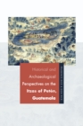 Historical and Archaeological Perspectives on the Itzas of Peten, Guatemala - eBook
