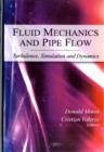 Fluid Mechanics & Pipe Flow : Turbulence, Simulation & Dynamics - Book