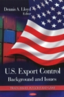 U.S. Export Control : Background & Issues - Book
