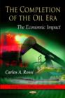 Completion of the Oil Era : The Economic Impact - Book