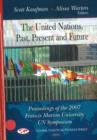 United Nations -- Past, Present & Future : Proceedings of the 2007 Francis Marion University UN Symposium - Book