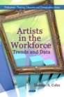 Artists in the Workforce : Trends & Data - Book