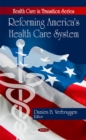Reforming America's Health Care System - Book