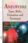 Aneurysms : Types, Risks, Formation & Treatment - Book
