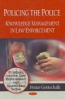 Policing the Police : Knowledge Management in Law Enforcement - Book