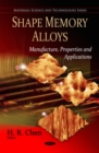 Shape Memory Alloys : Manufacture, Properties & Applications - Book