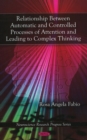 Relationship Between Automatic & Controlled Processes of Attention & Leading to Complex Thinking - Book