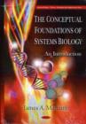 Conceptual Foundations of Systems Biology : An Introduction - Book