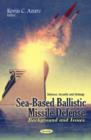 Sea-Based Ballistic Missile Defense : Background & Issues - Book
