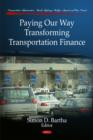 Paying Our Way : Transforming Transportation Finance - Book