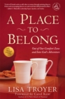 A Place to Belong : Out of Our Comfort Zone and Into God's Adventure - eBook