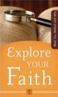 Explore Your Faith : What You Believe and Why - eBook